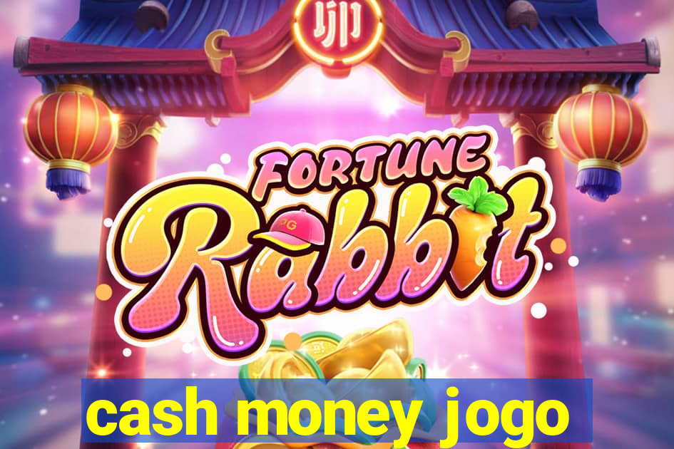 cash money jogo